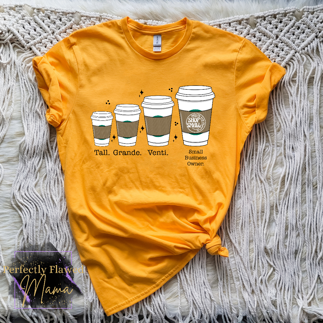 Tall, Grande, Venti, Small Business Owner